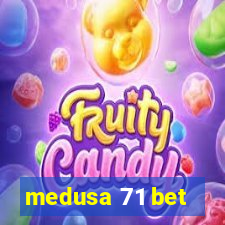 medusa 71 bet